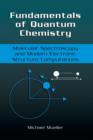 Fundamentals of Quantum Chemistry : Molecular Spectroscopy and Modern Electronic Structure Computations - Book