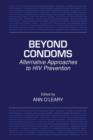 Beyond Condoms : Alternative Approaches to HIV Prevention - Book