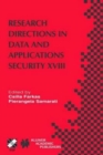 Research Directions in Data and Applications Security XVIII : IFIP TC11 / WG11.3 Eighteenth Annual Conference on Data and Applications Security July 25-28, 2004, Sitges, Catalonia, Spain - Book
