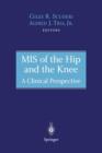 MIS of the Hip and the Knee : A Clinical Perspective - Book