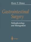 Gastrointestinal Surgery : Pathophysiology and Management - Book