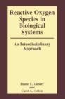 Reactive Oxygen Species in Biological Systems: An Interdisciplinary Approach - Book