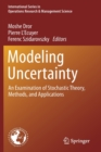Modeling Uncertainty : An Examination of Stochastic Theory, Methods, and Applications - Book