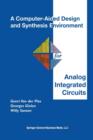 A Computer-Aided Design and Synthesis Environment for Analog Integrated Circuits - Book
