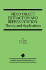 Video Object Extraction and Representation : Theory and Applications - Book