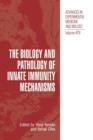 The Biology and Pathology of Innate Immunity Mechanisms - Book