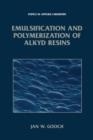 Emulsification and Polymerization of Alkyd Resins - Book