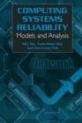 Computing System Reliability : Models and Analysis - Book