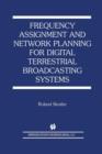 Frequency Assignment and Network Planning for Digital Terrestrial Broadcasting Systems - Book