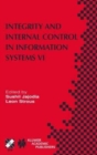 Integrity and Internal Control in Information Systems VI : IFIP TC11 / WG11.5 Sixth Working Conference on Integrity and Internal Control in Information Systems (IICIS) 13-14 November 2003, Lausanne, S - Book