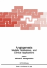Angiogenesis : Models, Modulators, and Clinical Applications - eBook