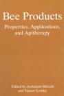 Bee Products : Properties, Applications, and Apitherapy - Book