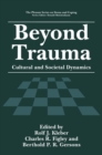Beyond Trauma : Cultural and Societal Dynamics - eBook