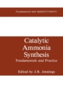 Catalytic Ammonia Synthesis : Fundamentals and Practice - eBook