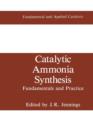 Catalytic Ammonia Synthesis : Fundamentals and Practice - Book