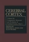 Comparative Structure and Evolution of Cerebral Cortex, Part I - Book