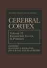 Cerebral Cortex : Volume 12: Extrastriate Cortex in Primates - eBook