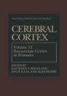 Cerebral Cortex : Volume 12: Extrastriate Cortex in Primates - Book