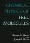 Chemical Physics of Free Molecules - Book