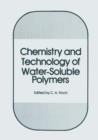 Chemistry and Technology of Water-Soluble Polymers - Book