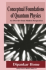 Conceptual Foundations of Quantum Physics : An Overview from Modern Perspectives - eBook