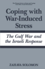 Coping with War-Induced Stress : The Gulf War and the Israeli Response - eBook