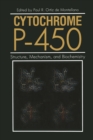 Cytochrome P-450 : Structure, Mechanism, and Biochemistry - eBook