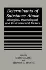 Determinants of Substance Abuse : Biological , Psychological, and Environmental Factors - Book