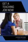 Get a Teaching Job NOW : A Step-by-Step Guide - Book