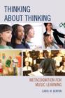 Thinking about Thinking : Metacognition for Music Learning - Book