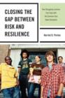 Closing the Gap between Risk and Resilience : How Struggling Learners Can Cope with the Common Core State Standards - Book