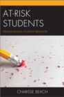 At-Risk Students : Transforming Student Behavior - Book