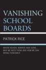 Vanishing School Boards : Where School Boards Have Gone, Why We Need Them, and How We Can Bring Them Back - Book