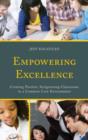Empowering Excellence : Creating Positive, Invigorating Classrooms in a Common Core Environment - Book