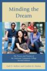 Minding the Dream : The Process and Practice of the American Community College - Book