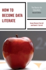 How to Become Data Literate : The Basics for Educators - Book