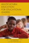 Multicultural Education for Educational Leaders : Critical Race Theory and Antiracist Perspectives - Book