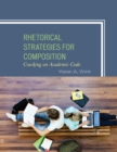 Rhetorical Strategies for Composition : Cracking an Academic Code - Book