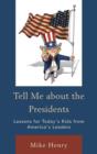 Tell Me about the Presidents : Lessons for Today's Kids from America's Leaders - Book