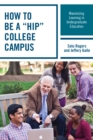 How to be a "Hip" College Campus : Maximizing Learning in Undergraduate Education - Book