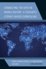 Connecting the Dots in World History, A Teacher's Literacy-Based Curriculum : From Human Origins to Constantine - Book