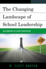 The Changing Landscape of School Leadership : Recalibrating the School Principalship - Book
