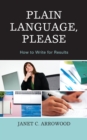 Plain Language, Please : How to Write for Results - Book