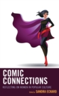 Comic Connections : Reflecting on Women in Popular Culture - Book