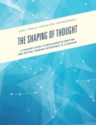The Shaping of Thought : A Teacher's Guide to Metacognitive Mapping and Critical Thinking in Response to Literature - Book