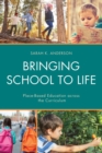 Bringing School to Life : Place-Based Education Across the Curriculum - Book