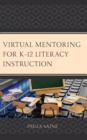 Virtual Mentoring for K-12 Literacy Instruction - Book