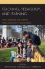 Teaching, Pedagogy, and Learning : Fertile Ground for Campus and Community Innovations - Book