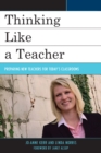 Thinking Like a Teacher : Preparing New Teachers for Today's Classrooms - Book