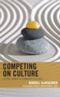 Competing on Culture : Driving Change in Community Colleges - Book